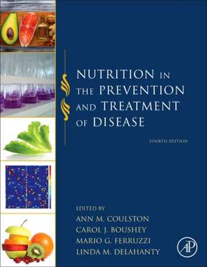 Nutrition in the Prevention and Treatment of Disease de Ann M. Coulston