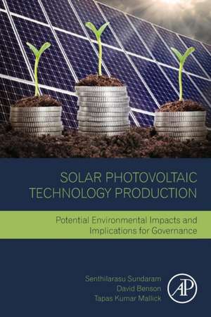 Solar Photovoltaic Technology Production: Potential Environmental Impacts and Implications for Governance de Senthilarasu Sundaram