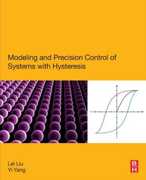 Modeling and Precision Control of Systems with Hysteresis de Lei Liu