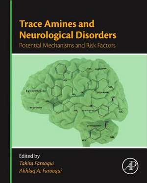 Trace Amines and Neurological Disorders: Potential Mechanisms and Risk Factors de Tahira Farooqui