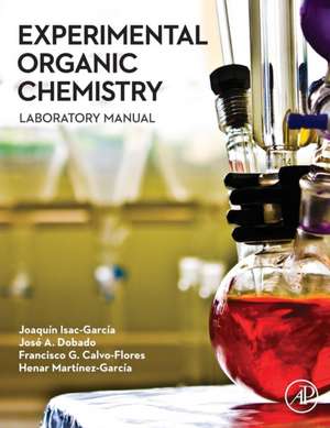 Experimental Organic Chemistry: Laboratory Manual de Joaquín Isac-García