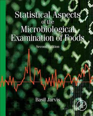 Statistical Aspects of the Microbiological Examination of Foods de Basil Jarvis