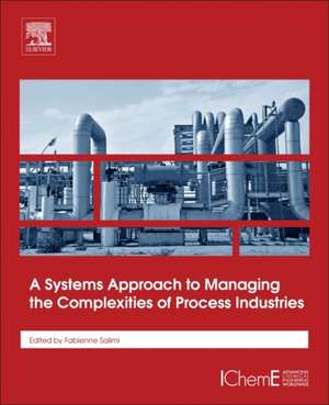 A Systems Approach to Managing the Complexities of Process Industries de Fabienne-Fariba Salimi