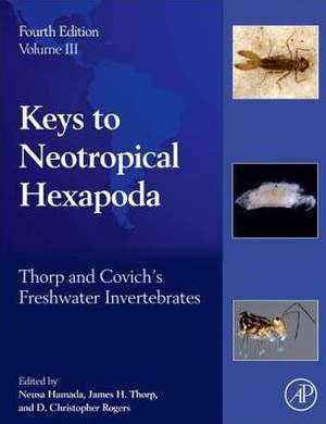 Thorp and Covich's Freshwater Invertebrates: Volume 3: Keys to Neotropical Hexapoda de Neusa Hamada