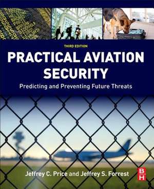 Practical Aviation Security: Predicting and Preventing Future Threats de Jeffrey Price