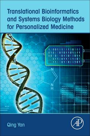 Translational Bioinformatics and Systems Biology Methods for Personalized Medicine de Qing Yan