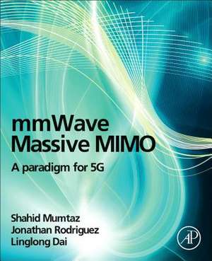 mmWave Massive MIMO: A Paradigm for 5G de Shahid Mumtaz