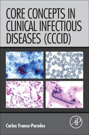 Core Concepts in Clinical Infectious Diseases (CCCID) de Carlos Franco-Paredes