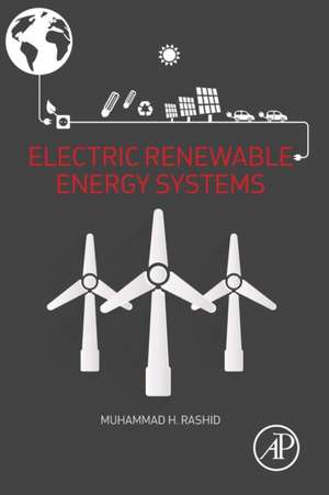 Electric Renewable Energy Systems de Muhammad H. Rashid