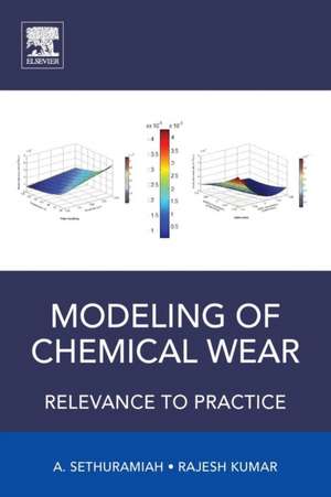 Modeling of Chemical Wear: Relevance to Practice de A. Sethuramiah