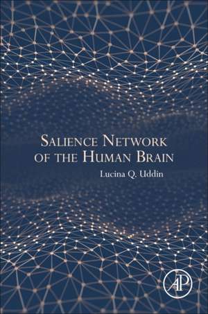 Salience Network of the Human Brain de Lucina Q. Uddin