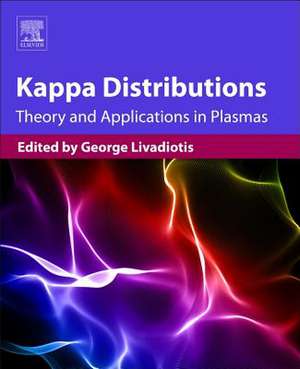 Kappa Distributions: Theory and Applications in Plasmas de George Livadiotis