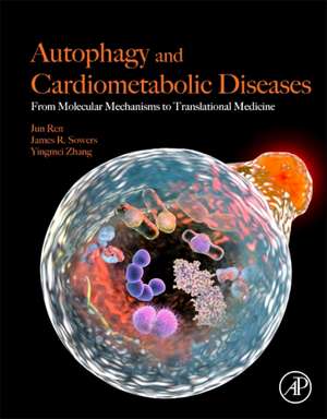 Autophagy and Cardiometabolic Diseases: From Molecular Mechanisms to Translational Medicine de Jun Ren