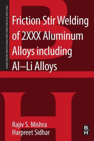 Friction Stir Welding of 2XXX Aluminum Alloys including Al-Li Alloys de Rajiv S. Mishra