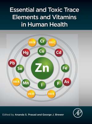 Essential and Toxic Trace Elements and Vitamins in Human Health de George J. Brewer