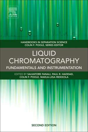 Liquid Chromatography: Fundamentals and Instrumentation de Salvatore Fanali