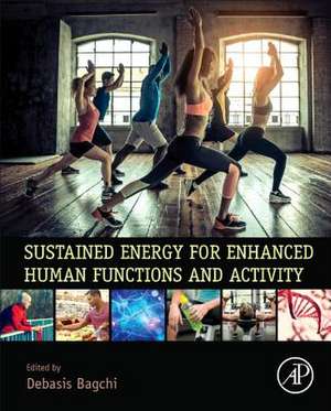 Sustained Energy for Enhanced Human Functions and Activity de Debasis Bagchi