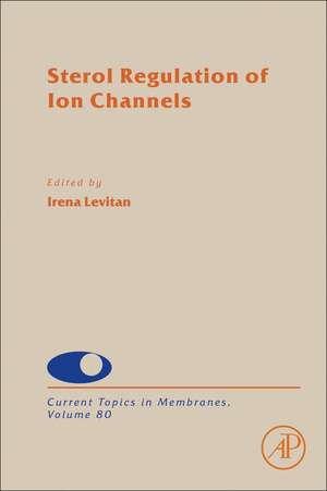 Sterol Regulation of Ion Channels de Irena Levitan