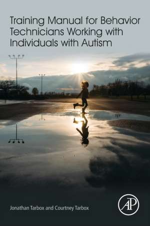 Training Manual for Behavior Technicians Working with Individuals with Autism de Jonathan Tarbox