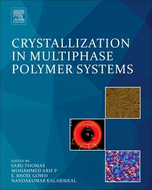 Crystallization in Multiphase Polymer Systems de Sabu Thomas