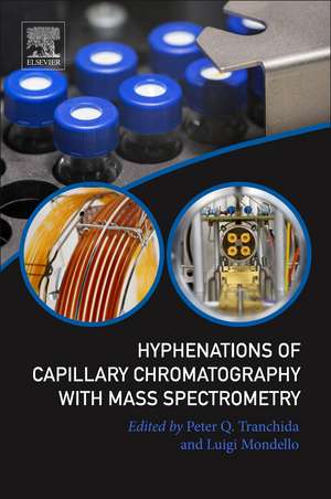 Hyphenations of Capillary Chromatography with Mass Spectrometry de Peter Q. Tranchida