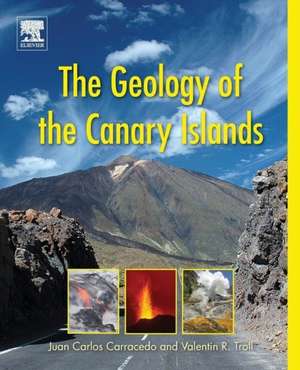 The Geology of the Canary Islands de Valentin R. Troll