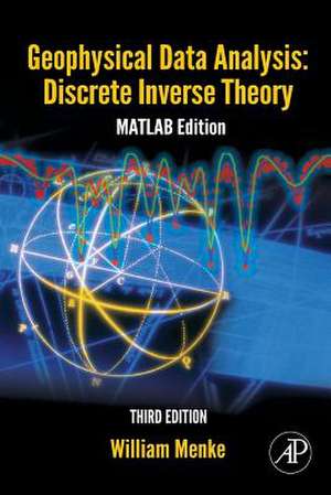 Geophysical Data Analysis: Discrete Inverse Theory: MATLAB Edition de William Menke