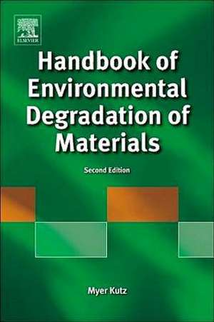 Handbook of Environmental Degradation of Materials de Myer Kutz