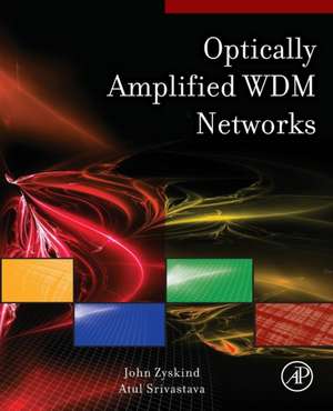 Optically Amplified WDM Networks de John Zyskind