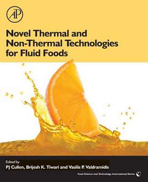 Novel Thermal and Non-Thermal Technologies for Fluid Foods de PJ Cullen