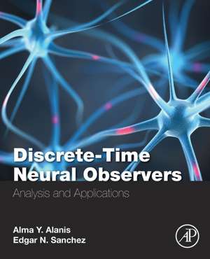 Discrete-Time Neural Observers: Analysis and Applications de Alma Y Alanis