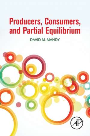 Producers, Consumers, and Partial Equilibrium de David Mandy