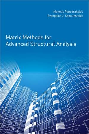 Matrix Methods for Advanced Structural Analysis de Manolis Papadrakakis