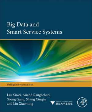 Big Data and Smart Service Systems de Xiwei Liu