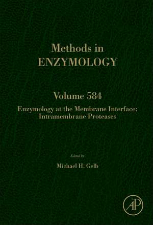 Enzymology at the Membrane Interface: Intramembrane Proteases de Michael H Gelb