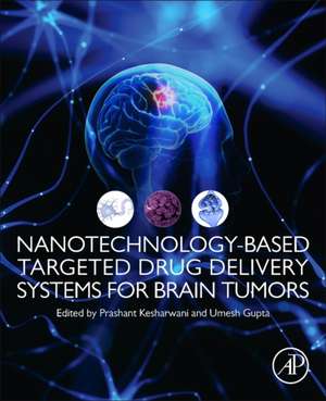 Nanotechnology-Based Targeted Drug Delivery Systems for Brain Tumors de Prashant Kesharwani