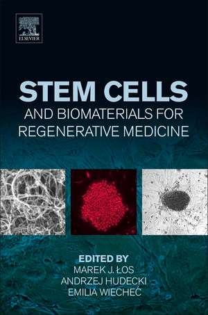 Stem Cells and Biomaterials for Regenerative Medicine de Marek J. Los