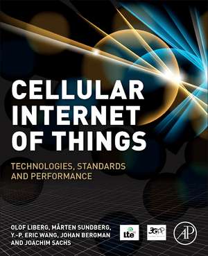 Cellular Internet of Things: Technologies, Standards, and Performance de Olof Liberg