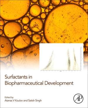 Surfactants in Biopharmaceutical Development de Atanas V. Koulov