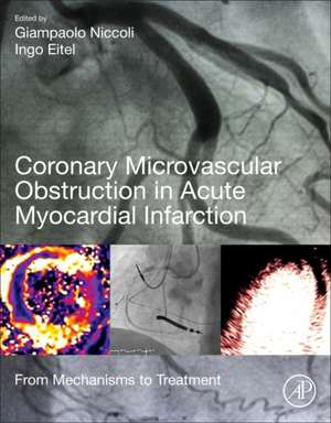 Coronary Microvascular Obstruction in Acute Myocardial Infarction: From Mechanisms to Treatment de Giampaolo Niccoli