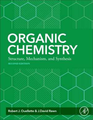 Organic Chemistry: Structure, Mechanism, Synthesis de Robert J. Ouellette