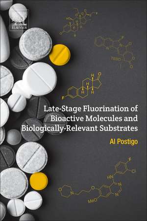 Late-Stage Fluorination of Bioactive Molecules and Biologically-Relevant Substrates de Al Postigo