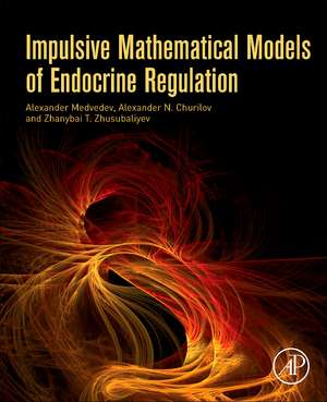 Impulsive Mathematical Models of Endocrine Regulation de Alexander Medvedev