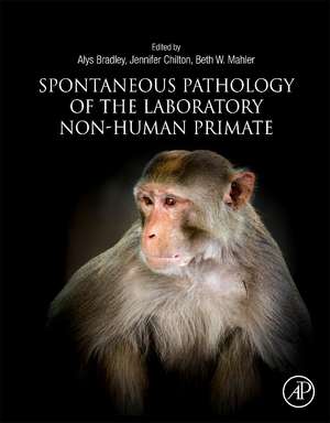 Spontaneous Pathology of the Laboratory Non-human Primate de Alys Bradley