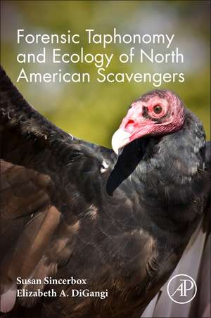 Forensic Taphonomy and Ecology of North American Scavengers de Susan N. Sincerbox