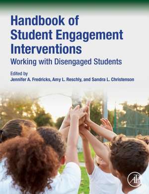 Handbook of Student Engagement Interventions: Working with Disengaged Students de Jennifer A. Fredricks