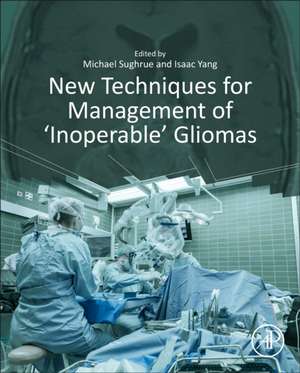 New Techniques for Management of ‘Inoperable’ Gliomas de Michael E. Sughrue