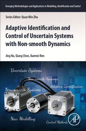 Adaptive Identification and Control of Uncertain Systems with Non-smooth Dynamics de Jing Na