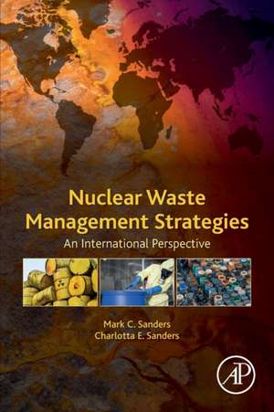 Nuclear Waste Management Strategies: An International Perspective de Mark H. Sanders