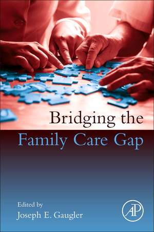 Bridging the Family Care Gap de Joseph E. Gaugler